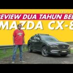 MAZDA CX-8: REVIEW DUA TAHUN BEB!